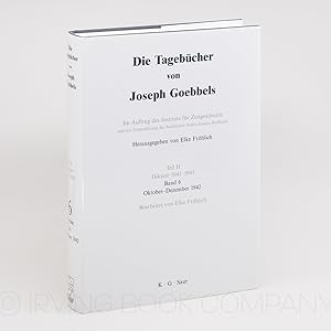 Die Tagebücher von Joseph Goebbels. Teil II: Diktate 1941-1945, Band 6: Oktober-Dezember 1942