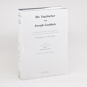 Die Tagebücher von Joseph Goebbels. Teil II: Diktate 1941-1945, Band 7: Januar-März 1943