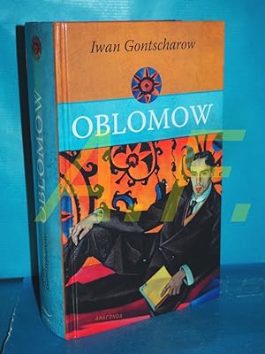 Seller image for Oblomow : ein Roman in vier Teilen Iwan Gontscharow. Aus dem Russ. von Hermann Rhl for sale by Antiquarische Fundgrube e.U.