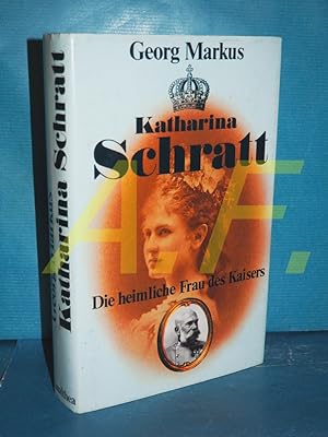 Immagine del venditore per Katharina Schratt : die heimliche Frau des Kaisers venduto da Antiquarische Fundgrube e.U.
