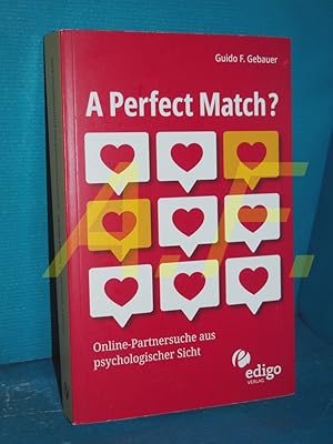 Seller image for A perfect match? : Online-Partnersuche aus psychologischer Sicht for sale by Antiquarische Fundgrube e.U.