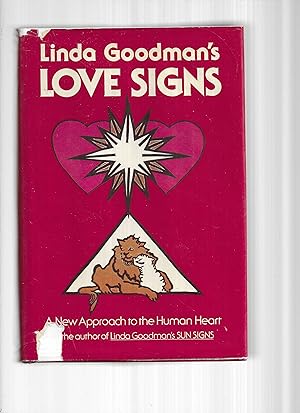 LINDA GOODMAN'S LOVE SIGNS: A New Approach To The Human Heart