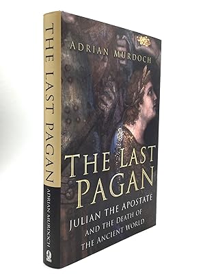 THE LAST PAGAN: Julian the Apostate and the Death of the Ancient World