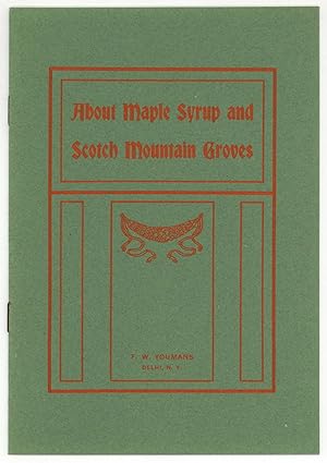 Bild des Verkufers fr Scotch Mountain Groves: A Superior Quality of Guaranteed Pure Maple Syrup [Cover title]: About Maple Syrup and Scotch Mountain Groves zum Verkauf von Between the Covers-Rare Books, Inc. ABAA