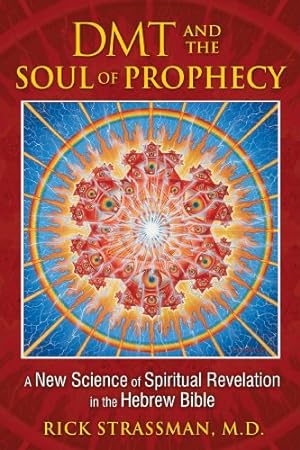 Seller image for DMT and the Soul of Prophecy: A New Science of Spiritual Revelation in the Hebrew Bible by Strassman M.D., Rick [Paperback ] for sale by booksXpress