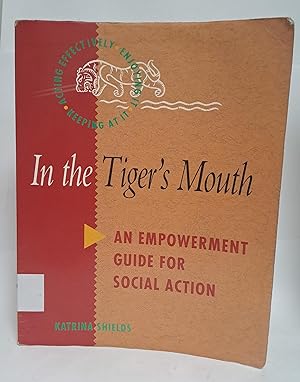 Seller image for In the Tigers Mouth : An Empowerment Guide for Social Action for sale by Antiquariat Buchkauz