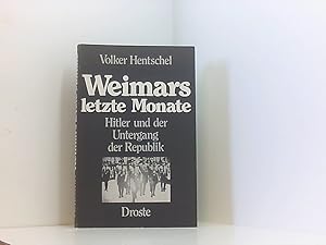 Bild des Verkufers fr Weimars letzte Monate. Hitler und der Untergang der Republik Hitler u.d. Untergang d. Republik zum Verkauf von Book Broker