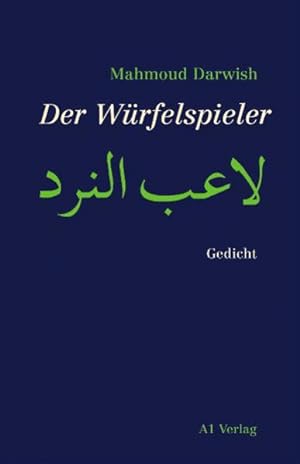 Seller image for Der Wrfelspieler: Gedicht. Arab./Dt.: Gedicht. Arabisch-Deutsch Gedicht. Arab./Dt. for sale by Berliner Bchertisch eG