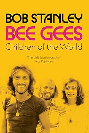 Bild des Verkufers fr Bee Gees: Children of the World: A Times Book of the Year zum Verkauf von WeBuyBooks