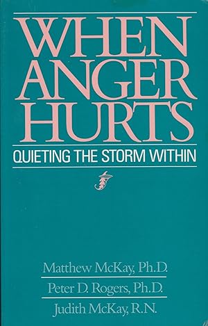 Imagen del vendedor de When Anger Hurts: Quieting the Storm Within a la venta por Adventures Underground