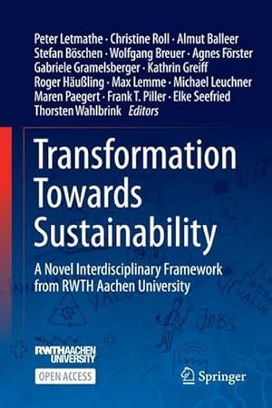 Bild des Verkufers fr Transformation Towards Sustainability : A Novel Interdisciplinary Framework from RWTH Aachen University zum Verkauf von AHA-BUCH GmbH