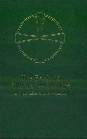 Bild des Verkufers fr Book of Alternative Services of the Anglican Church of Canada zum Verkauf von WeBuyBooks