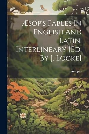 Bild des Verkufers fr sop's Fables In English And Latin, Interlineary [ed. By J. Locke] zum Verkauf von AHA-BUCH GmbH