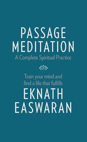 Seller image for Passage Meditation : A Complete Spiritual Practice: Train Your Mind and Find a Life That Fulfills for sale by GreatBookPrices