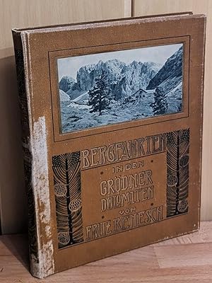 Bergfahrten in den Grödner Dolomiten von Fritz Benesch. Mit 29 Bilderbeilagen und 69 Textbildern ...