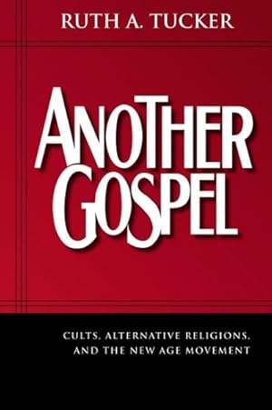 Seller image for Another Gospel : CULTS, ALTERNATIVE RELIGIONS, AND THE NEW AGE MOVEMENT for sale by GreatBookPrices