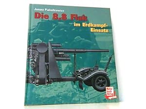 Seller image for Die 8,8 Flak im Erdkampf-Einsatz. for sale by Antiquariat Ehbrecht - Preis inkl. MwSt.