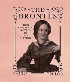 Bild des Verkufers fr Brontes: The Complete Novels in One Sitting zum Verkauf von WeBuyBooks