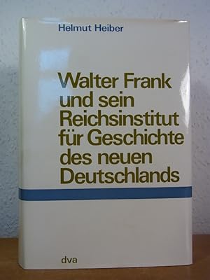 Walter Frank und sein Reichsinstitut für Geschichte des neuen Deutschlands (Quellen und Darstellu...