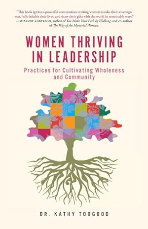 Bild des Verkufers fr Women Thriving in Leadership : Practices for Cultivating Wholeness and Community zum Verkauf von AHA-BUCH GmbH