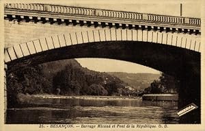 Ansichtskarte / Postkarte Besançon Doubs, Barrage Micand, Pont de la Republique