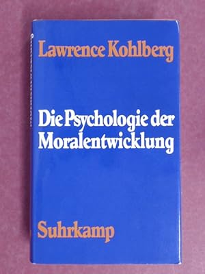 Die Psychologie der Moralentwicklung. Herausgegeben von Wolfgang Althof unter Mitarbeit von Gil N...