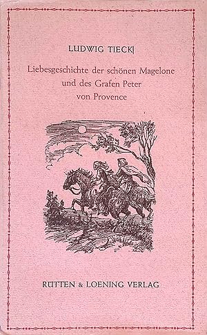 Bild des Verkufers fr Liebesgeschichte der schnen Magelone und des Grafen Peter von Provence. zum Verkauf von books4less (Versandantiquariat Petra Gros GmbH & Co. KG)