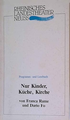 Imagen del vendedor de Nur Kinder, Kche, Kirche. Rheinisches Landestheater Neuss. a la venta por books4less (Versandantiquariat Petra Gros GmbH & Co. KG)