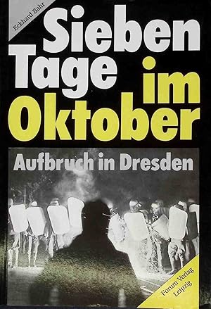 Bild des Verkufers fr Sieben Tage im Oktober: Aufbruch in Dresden. zum Verkauf von books4less (Versandantiquariat Petra Gros GmbH & Co. KG)