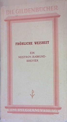 Seller image for Frhliche Weisheit : Ein Nestroy-Raimund-Brevier. Die Gildenbcher for sale by books4less (Versandantiquariat Petra Gros GmbH & Co. KG)