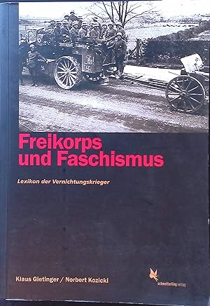 Bild des Verkufers fr Freikorps und Faschismus, Lexikon der Vernichtungskrieger. zum Verkauf von books4less (Versandantiquariat Petra Gros GmbH & Co. KG)