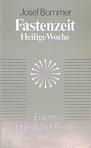 Seller image for Fastenzeit, heilige Woche. Feiern christlicher Feste ; 4 for sale by books4less (Versandantiquariat Petra Gros GmbH & Co. KG)