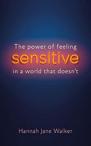 Bild des Verkufers fr Sensitive: The Power of Feeling in a World that Doesn't zum Verkauf von WeBuyBooks