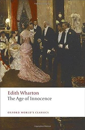 Bild des Verkufers fr The Age of Innocence (Oxford World's Classics) zum Verkauf von WeBuyBooks