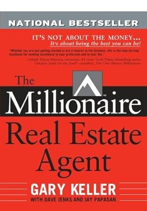 Bild des Verkufers fr The Millionaire Real Estate Agent: It's Not About The Money. . .It's About Being The Best You Can Be! zum Verkauf von WeBuyBooks