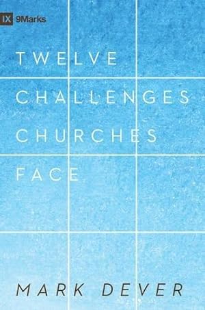 Bild des Verkufers fr 12 Challenges Churches Face (9marks) zum Verkauf von WeBuyBooks