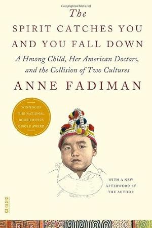 Bild des Verkufers fr Spirit Catches You and You Fall Down: A Hmong Child, Her American Doctors, and the Collision of Two Cultures (FSG Classics) zum Verkauf von WeBuyBooks