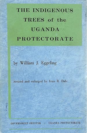 The Indigenous Trees Of The Uganda Protectorate