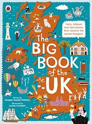 Seller image for The Big Book of the UK: Facts, folklore and fascinations from around the United Kingdom for sale by WeBuyBooks