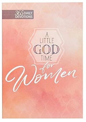 Bild des Verkufers fr A Little God Time for Women: 365 Daily Devotions (Hardcover) Motivational Devotionals for Women of All Ages, Perfect Gift for Friends, Family, Birthdays, Holidays, and More zum Verkauf von WeBuyBooks