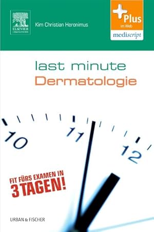 Imagen del vendedor de Last Minute Dermatologie: Fit frs Examen in 3 Tagen!. Plus im Web, mediscript a la venta por Studibuch