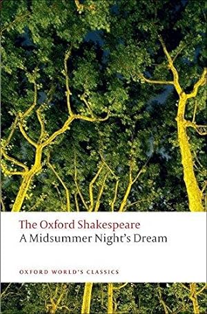 Seller image for A Midsummer Night's Dream: The Oxford Shakespeare: The Oxford Shakespearea Midsummer Night's Dream (Oxford World's Classics) for sale by WeBuyBooks