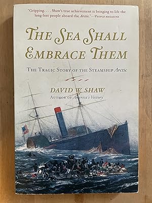 The Sea Shall Embrace Them. The Tragic Story of the Steamship Arctic