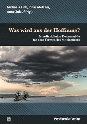 Seller image for Was wird aus der Hoffnung?: Interdisziplinre Denkanste fr neue Formen des Miteinanders (Forum Psychosozial) for sale by Studibuch