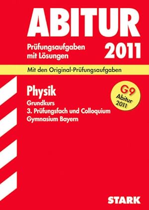 Bild des Verkufers fr STARK Abiturprfung Bayern - Physik GK: 3. Prfungsfach und Colloquium. 2005-2011 zum Verkauf von Studibuch