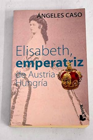 Seller image for Elisabeth, Emperatriz De Austria-Hungra for sale by Alcan Libros