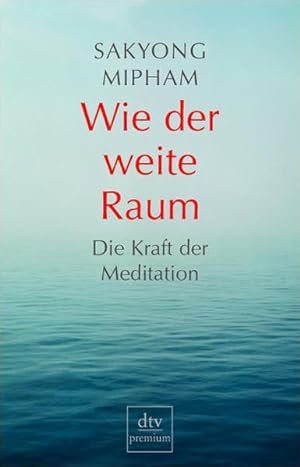 Imagen del vendedor de Wie der weite Raum: Die Kraft der Meditation a la venta por Studibuch