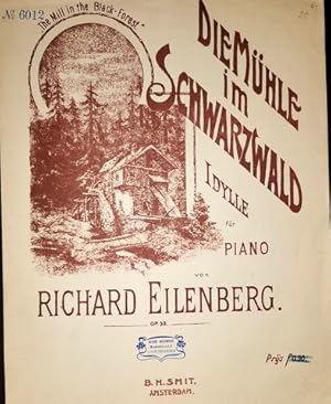 Bild des Verkufers fr Die Mhle im Schwarzwald, Idylle fr Piano von Richard Eilenberg Op. 52 zum Verkauf von Paul van Kuik Antiquarian Music