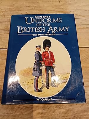 Richard Simkin's Uniforms of the British Army: Infantry, Royal Artillery, Royal Engineers and Oth...