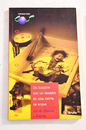 Seller image for Un hombre con un tenedor en una tierra de sopas for sale by Alcan Libros